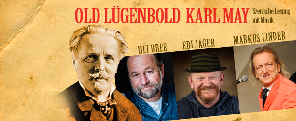 OLD LÜGENBOLD – KARL MAY mit Uli Bree, Edi Jäger & Markus Linder