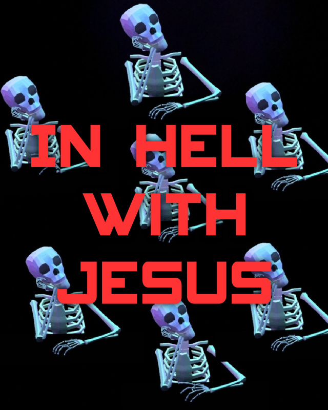 In Hell with Jesus